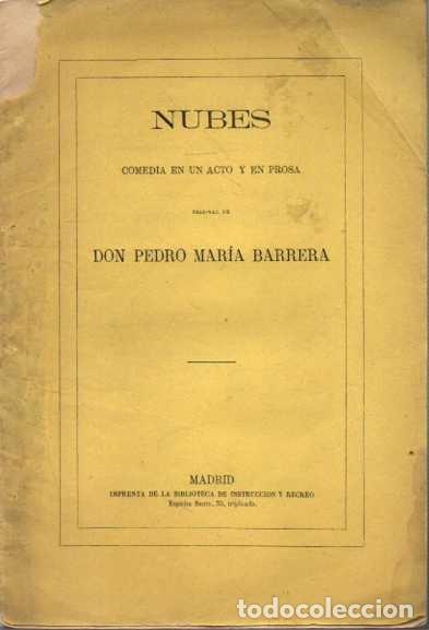 Libros: NUBES. COMEDIA EN UN ACTO Y EN PROSA. - BARRERA, Pedro Mar&iacute;a. - Foto 1