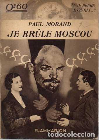 Libros: JE BRULE MOSCOU. - MORAND, Paul. - Foto 1
