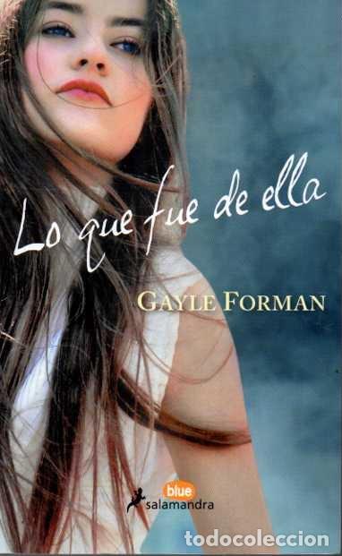 Libros: LO QUE FUE DE ELLA. - FORMAN, Gayle. - Foto 1