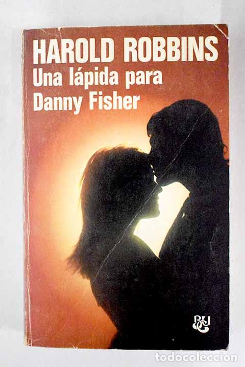 Libros: Una l&aacute;pida para Danny Fisher.- Robbins, Harold - Foto 1