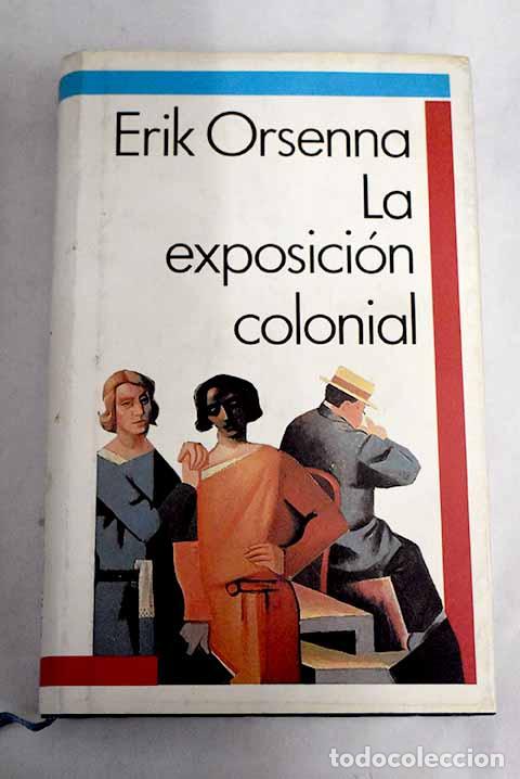 Libros: La exposici&oacute;n colonial.- Orsenna, Erik - Foto 1