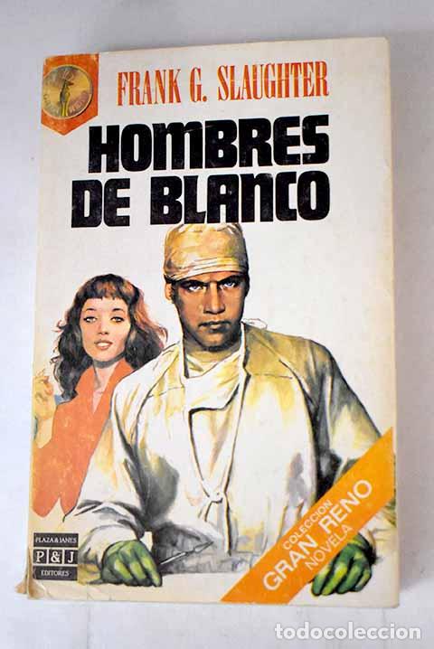 Libros: Hombres de blanco: Slaughter, Frank G..- Slaughter, Frank G. - Foto 1