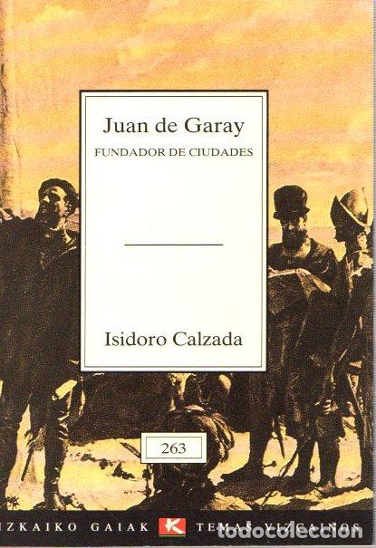 Libros: Juan de Garay - Calzada, Isidoro - Foto 1
