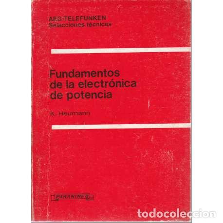 Libros: FUNDAMENTOS DE LA ELECTR&Oacute;NICA DE POTENCIA - Heumann,K. - Foto 1