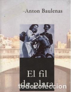 Libros: EL FIL DE PLATA - Baulenas,Llu&iacute;s-Anton - Foto 1