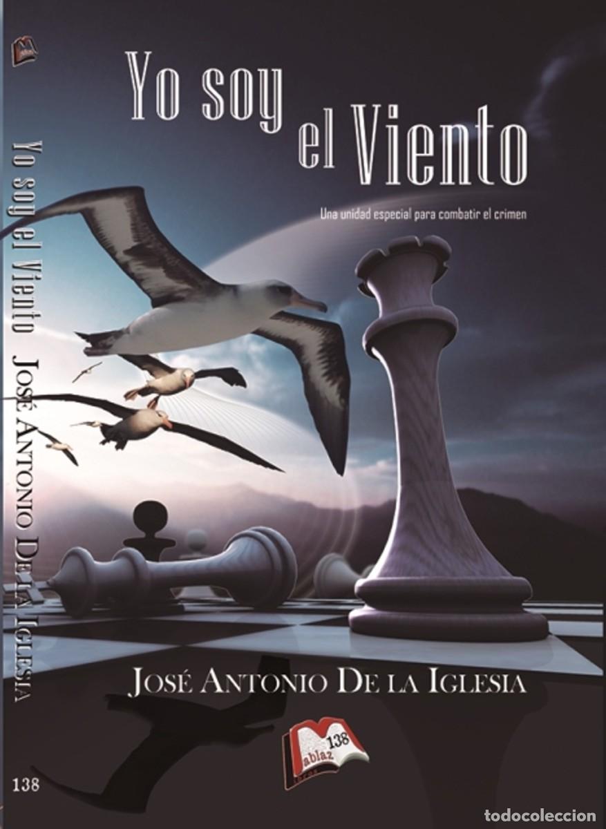 Libros: Yo soy el viento, de Jos&eacute; Antonio De la Iglesia - Foto 1