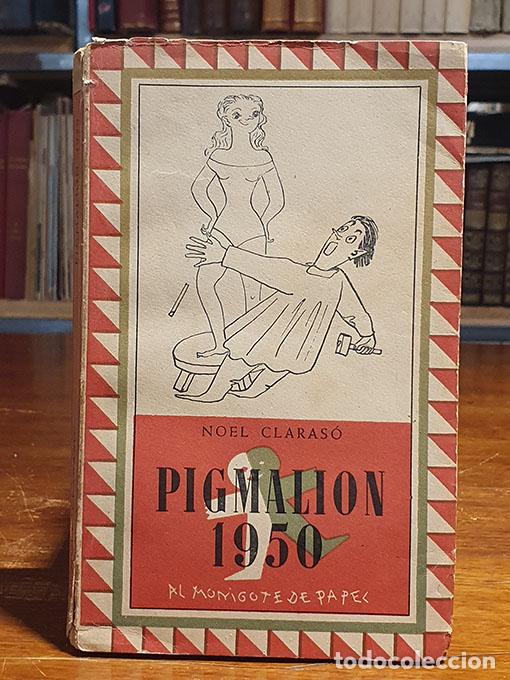 Libros: Pigmalion 1950. - CLARAS&Oacute;, Noel. - Foto 1