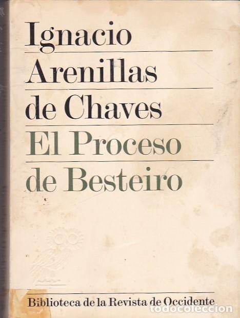 Libros: El proceso de Besteiro - ARENILLAS DE CHAVES, Ignacio - Foto 1
