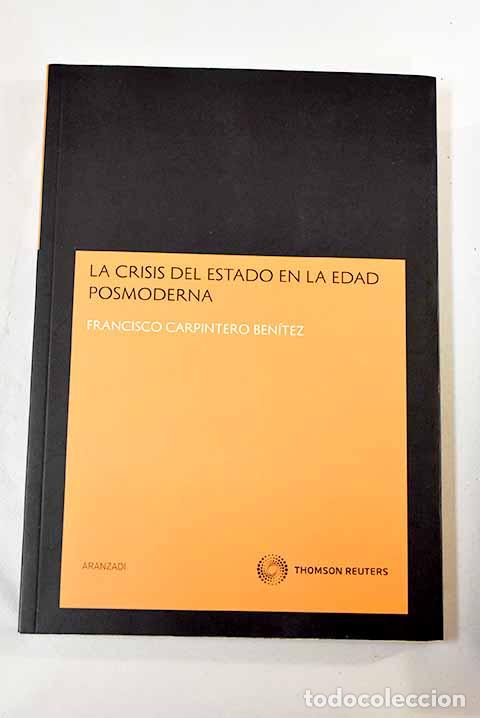 Libros: La crisis del estado en la edad posmoderna.- Carpintero Ben&iacute;tez, Francisco - Foto 1