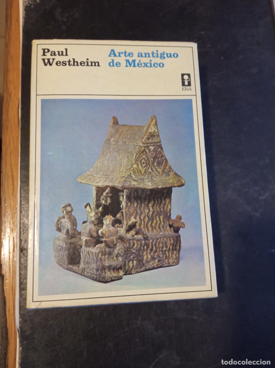 Libros: Paul Westheim - Arte antiguo de M&eacute;xico - Foto 1