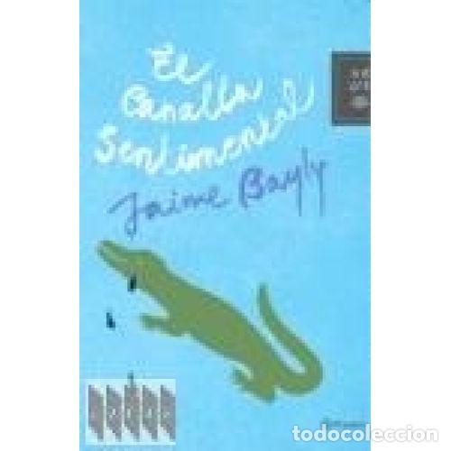 Libros: EL CANALLA SENTIMENTAL - BAYLY, JAIME - Foto 1