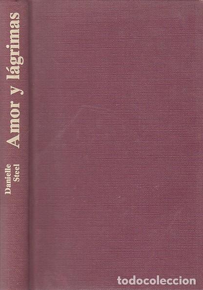 Libros: AMOR Y L&Aacute;GRIMAS - STEEL, DANIELLE - Foto 1