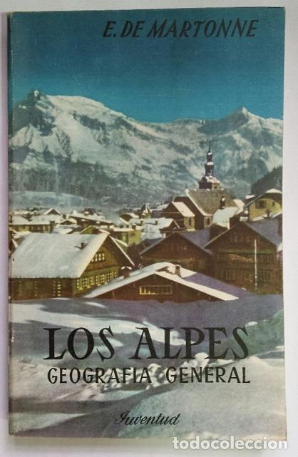 Libros: MARTONNE, Emmanuel de. - Los Alpes. Geograf&iacute;a general. - Foto 1