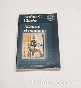 Libros: CLARKE, Arthur C. - Alcanza el ma&ntilde;ana. - Foto 1