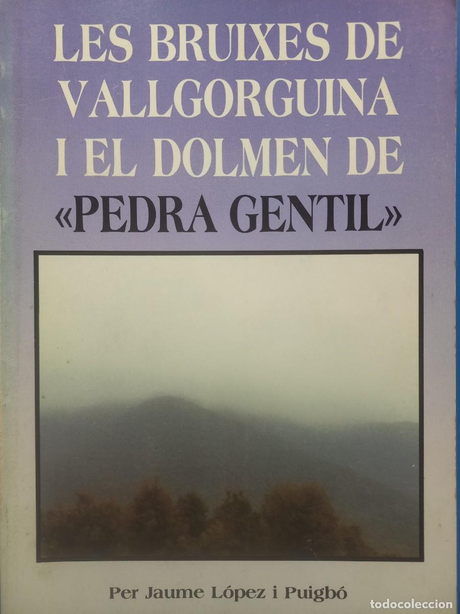 Livros em segunda m&atilde;o: LES BRUIXES DE VALLGORGUINA I EL DOLMEN DE PEDRA GENTIL / JAUME LOPEZ I PUIGBO