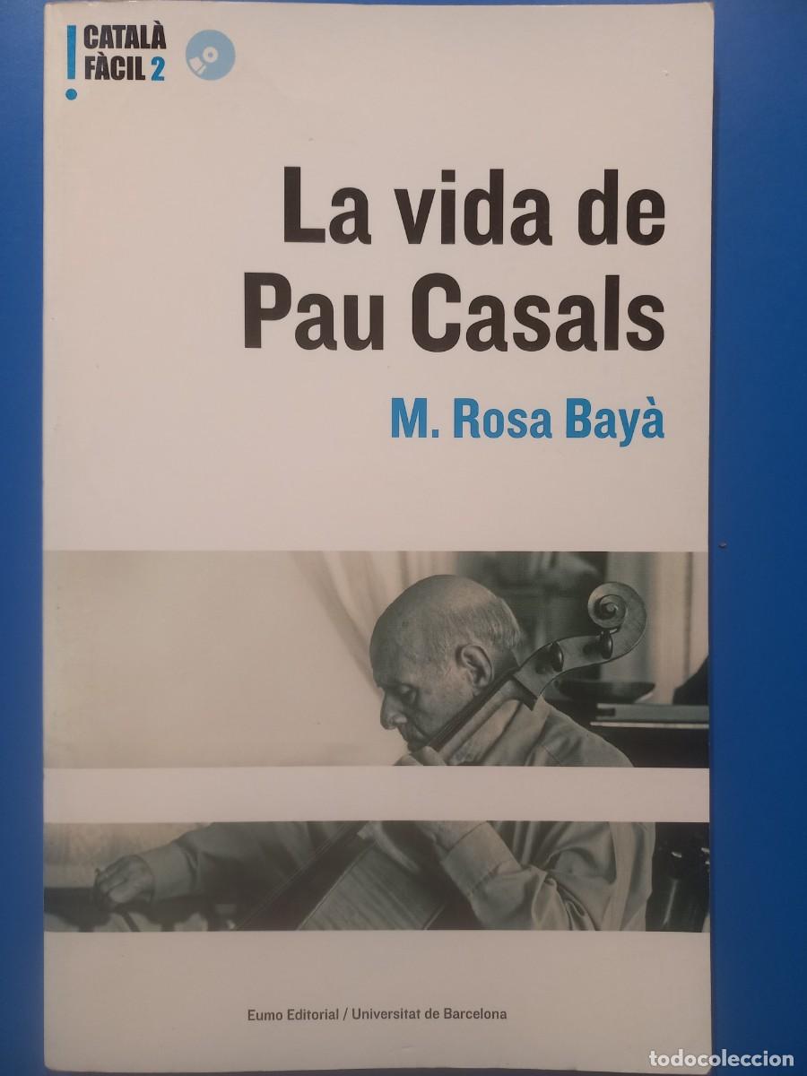 Libros: LA VIDA DE PAU CASALS / M. ROSA BAYA - Foto 1