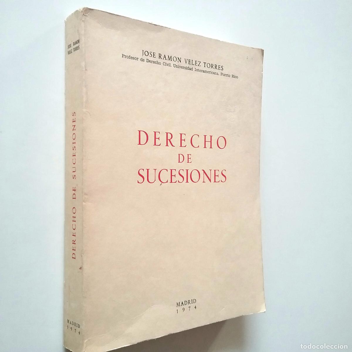 Libros: Jos&eacute; Ram&oacute;n V&eacute;lez Torres - Derecho de sucesiones - Foto 1