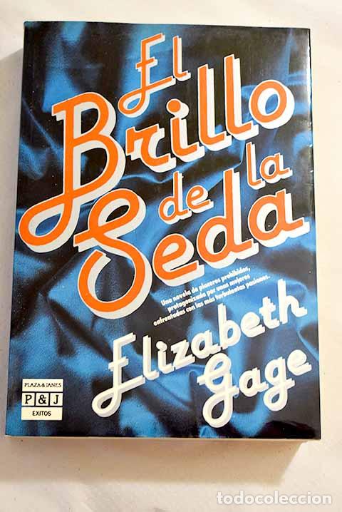 Libros: El brillo de la seda.- Gage, Elisabeth - Foto 1