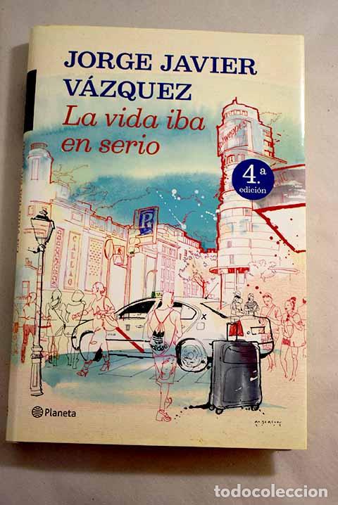 Libros: La vida iba en serio.- V&aacute;zquez, Jorge Javier - Foto 1