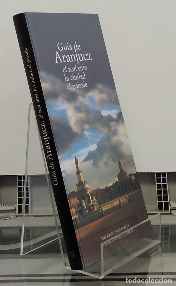 books: Gu&iacute;a de Arajuez, el Real Sitio, la ciudad, el paisaje - Javier M. Atienza