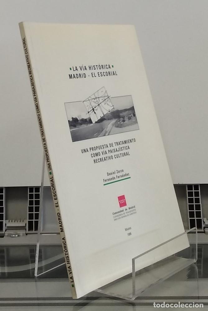 B&uuml;cher: La v&iacute;a hist&oacute;rica Madrid - El Escorial. Una propuesta de tratamiento como v&iacute;a paisaj&iacute;stica recreativo