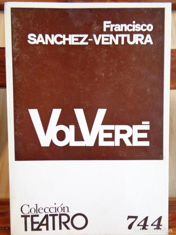 Libros: VOLVER&Eacute; - FRANCISCO S&Aacute;NCHEZ-VENTURA - Foto 1