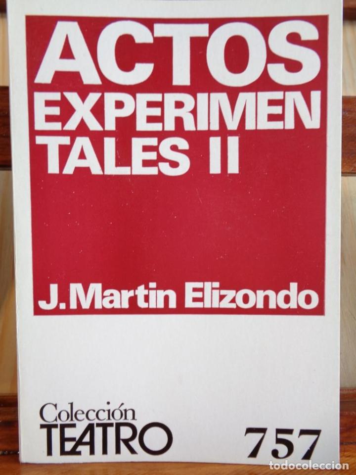 Libros: ACTOS EXPERIMENTALES (II) - J. MART&Iacute;N ELIZONDO - Foto 1