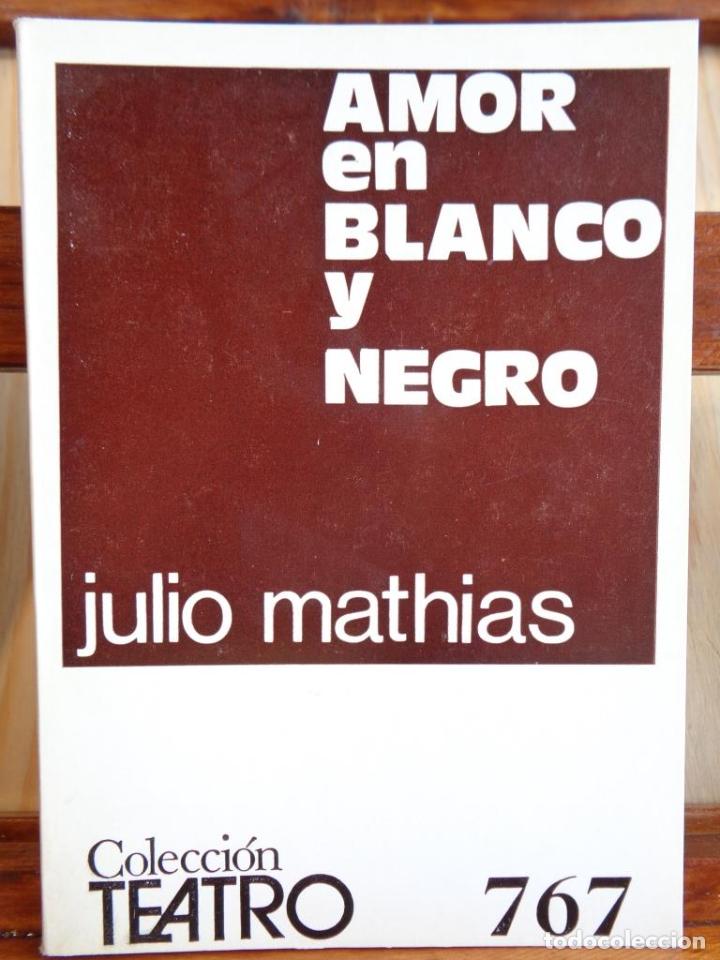 Libros: AMOR EN BLANCO Y NEGRO - JULIO MATHIAS - Foto 1
