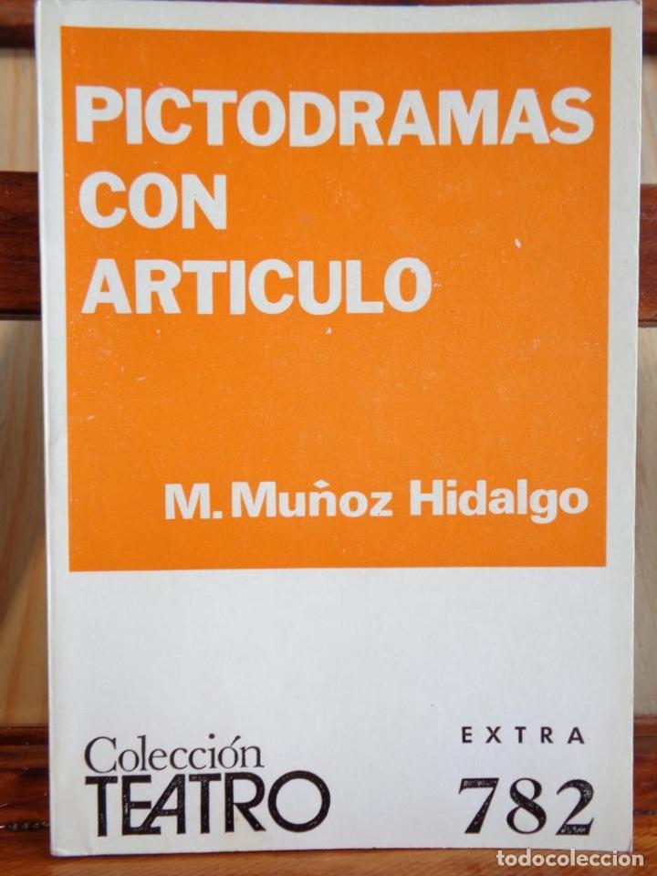 Libros: PICTODRAMAS CON ART&Iacute;CULO - MANUEL MU&Ntilde;OZ HIDALGO - Foto 1