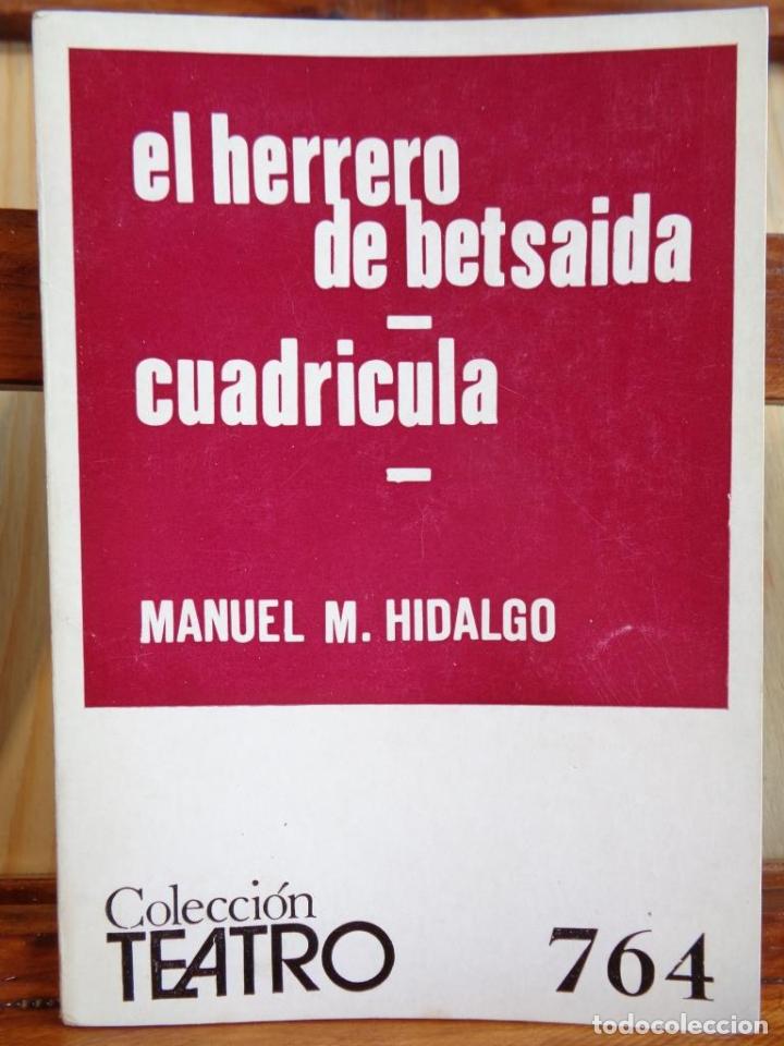 Libros: EL HERRERO DE BETSAIDA / CUADR&Iacute;CULA - MANUEL M. HIDALGO - Foto 1