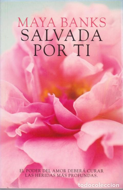 Libros: SALVADA POR TI - MAYA BANKS - Foto 1