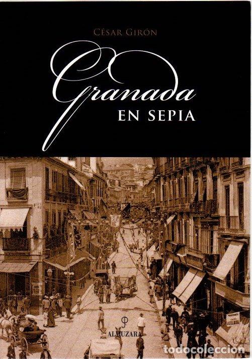 Libros: Granada en sepia - Gir&oacute;n, Cesar - Foto 1