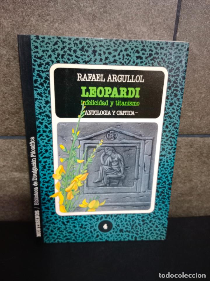 Libros: Leopardi: infelicidad y titanismo. Rafael Argullol. - Foto 1