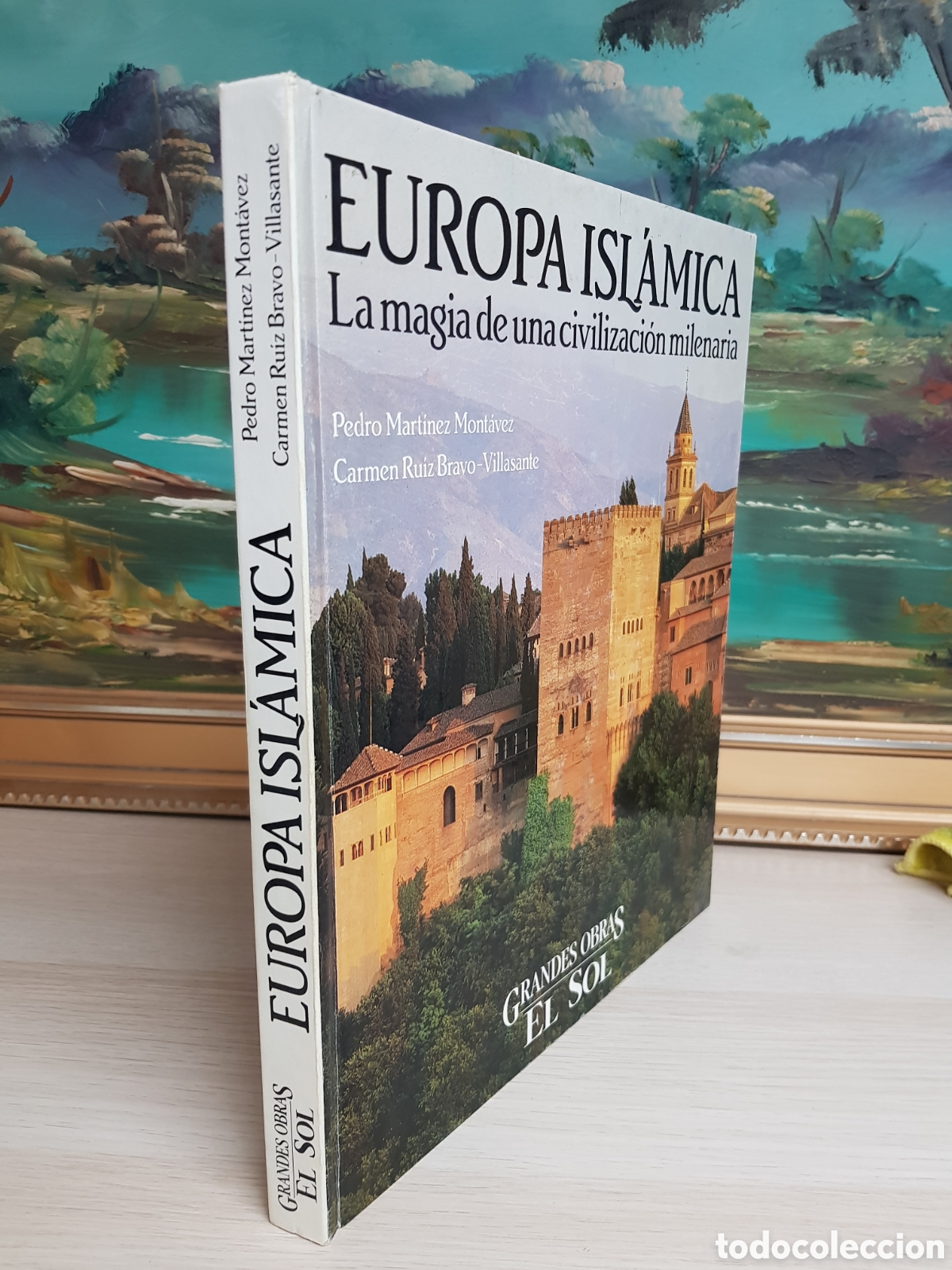 B&uuml;cher: EUROPA ISLAMICA. LA MAGIA DE UNA CIVILIZACION MILENARIA - PEDRO MARTINEZ MONTAVEZ CARMEN RUIZ BRAVO