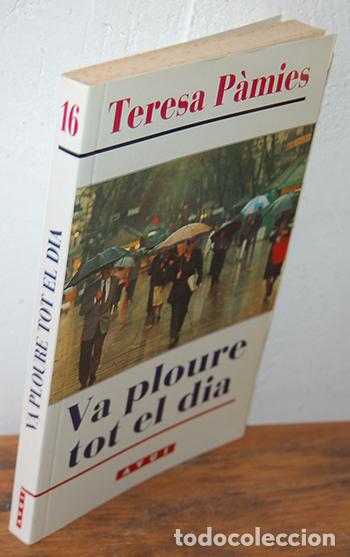 Libros: VA PLOURE TOT EL DIA - TERESA P&Agrave;MIES - Foto 1