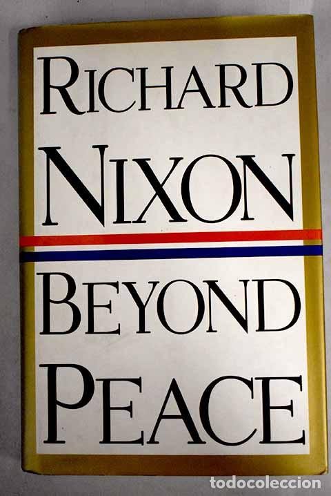 Libros: Beyond peace: Nixon, Richard M..- Nixon, Richard M. - Foto 1