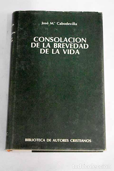 Libros: Consolaci&oacute;n de la brevedad de la vida.- Cabodevilla, Jos&eacute; Mar&iacute;a - Foto 1
