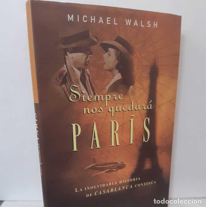Libros: SIEMPRE NOS QUEDAR&Aacute; PAR&Iacute;S - WALSH, MICHAEL - Foto 1
