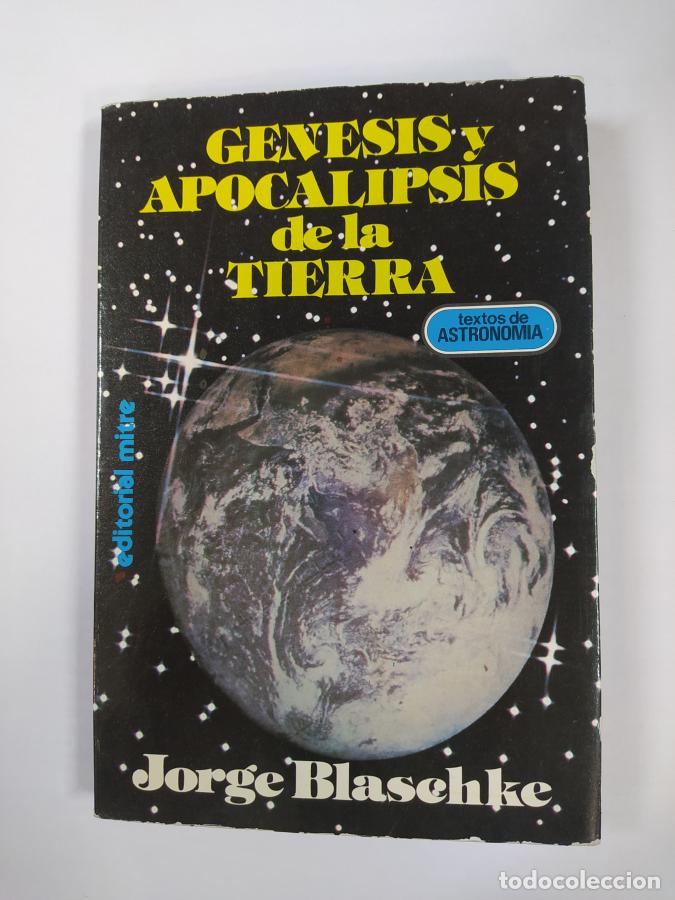 Libros: G&eacute;nesis y Apocalipsis de la Tierra. - Jorge Blaschke. TDK367 - Foto 1