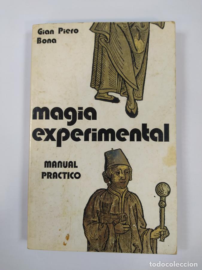 Libros: Magia experimental: manual pr&aacute;ctico. - Gian Piero Bona. TDK368 - Foto 1