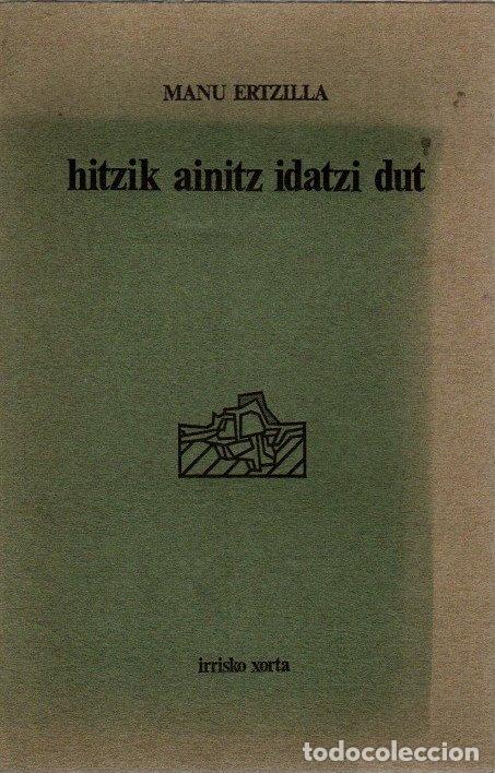 Libros: Hitzik ainitz idatzi dut - Ertzilla, Manu - Foto 1