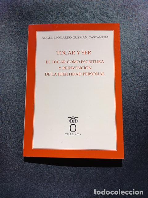 Livros em segunda m&atilde;o: &Aacute;ngel Leonardo Guzm&aacute;n Casta&ntilde;eda - Tocar y ser. El tocar como escritura y reinvenci&oacute;n de la identidad