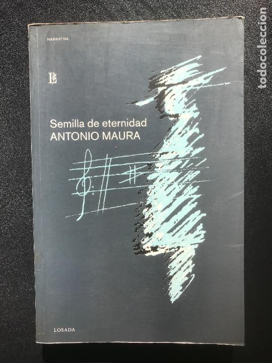 Libros: Antonio Maura - Semilla de eternidad - Foto 1