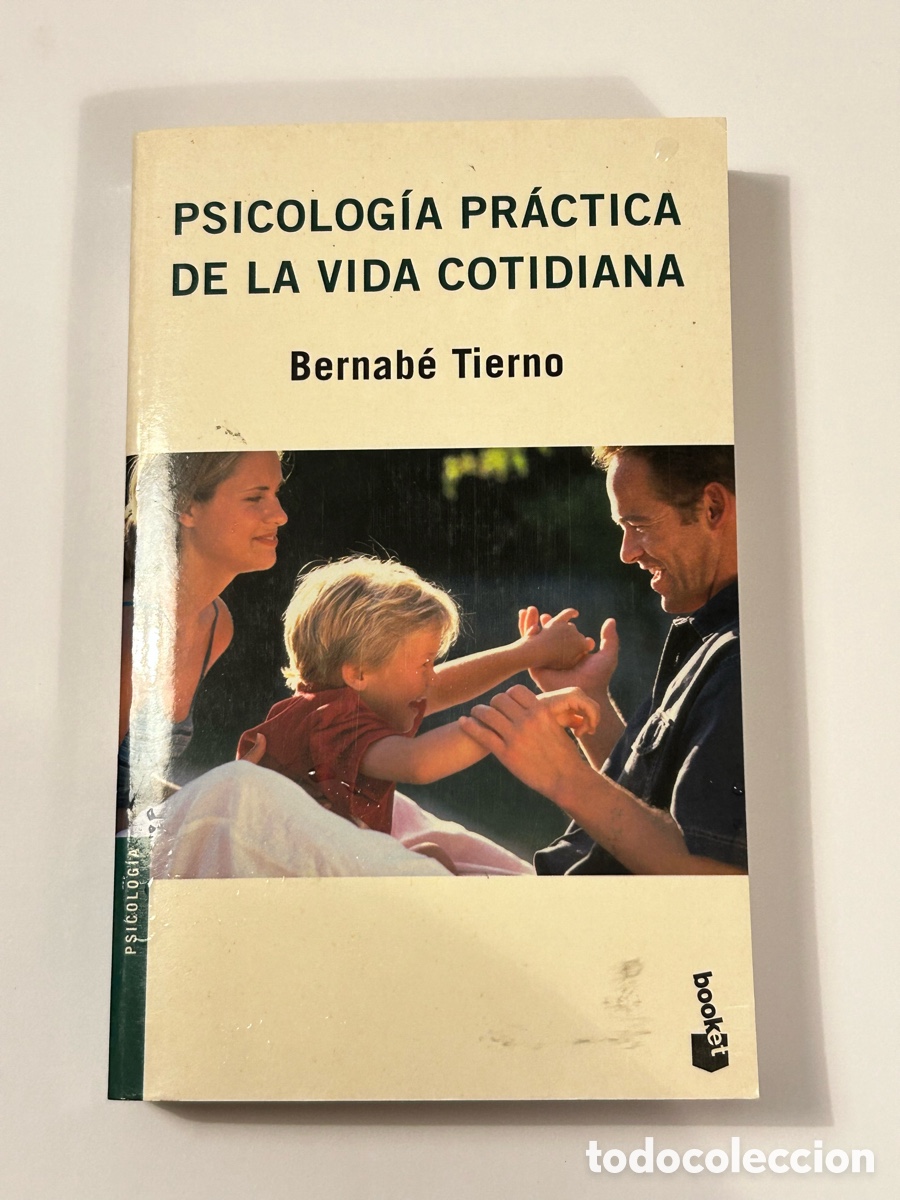 Libros: PSICOLOG&Iacute;A PR&Aacute;CTICA DE LA VIDA COTIDIANA. BERNAB&Eacute; TIERNO - Foto 1