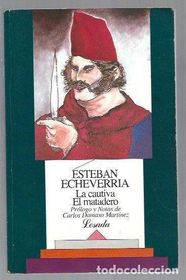 Libros: CAUTIVA - LA / EL MATADERO - ECHEVERRIA, ESTEBAN - Foto 1