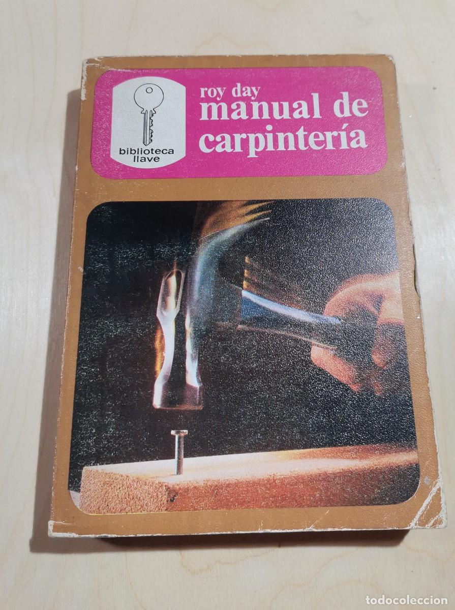 Libros: MANUAL DE CARPINTER&Iacute;A. Roy Day - Foto 1