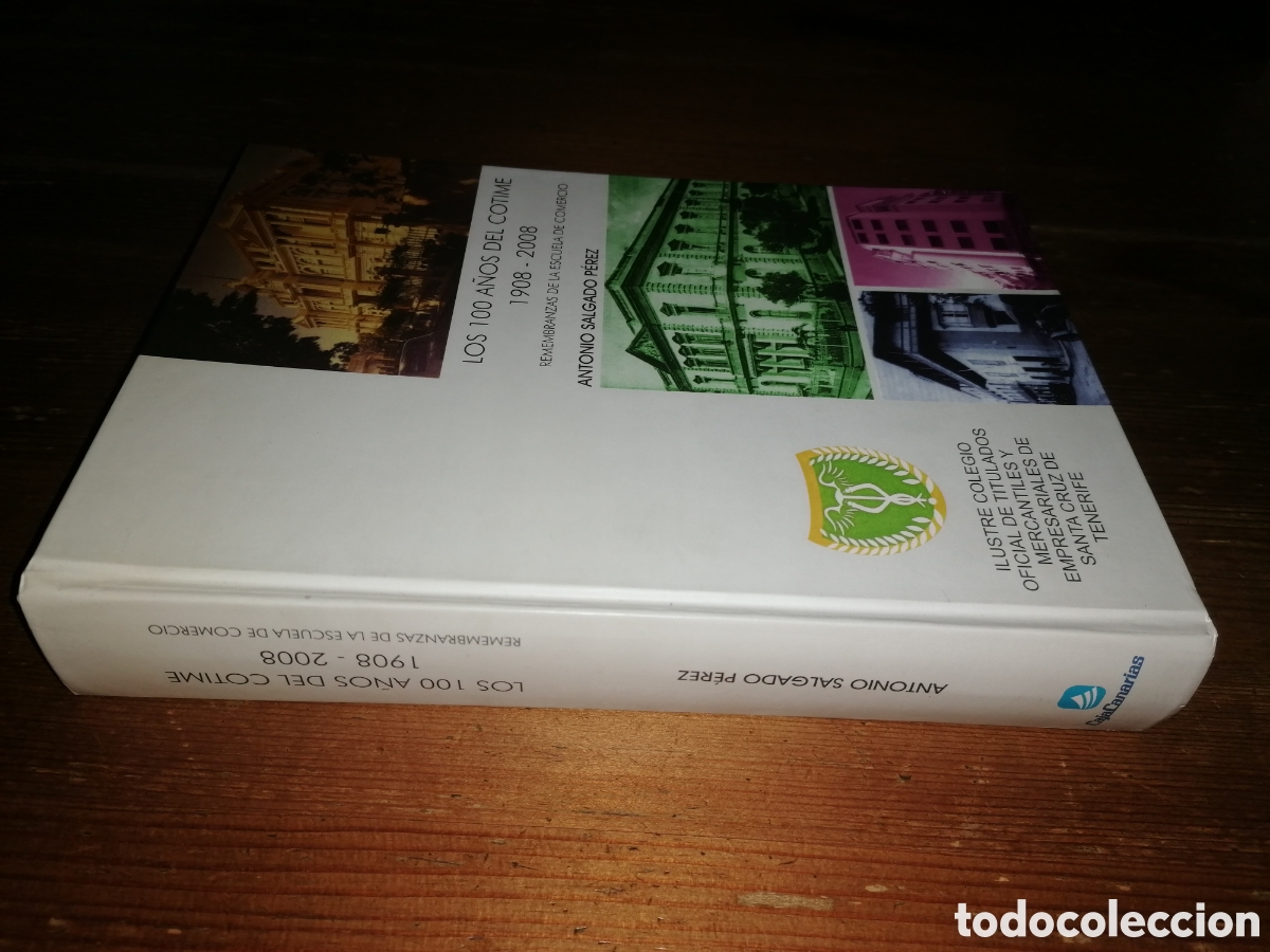 Libros: LOS 100 A&Ntilde;OS DEL COTIME. 1908-2008 - ANTONIO SALGADO P&Eacute;REZ - Dedicatoria aut&oacute;grafa - Foto 2