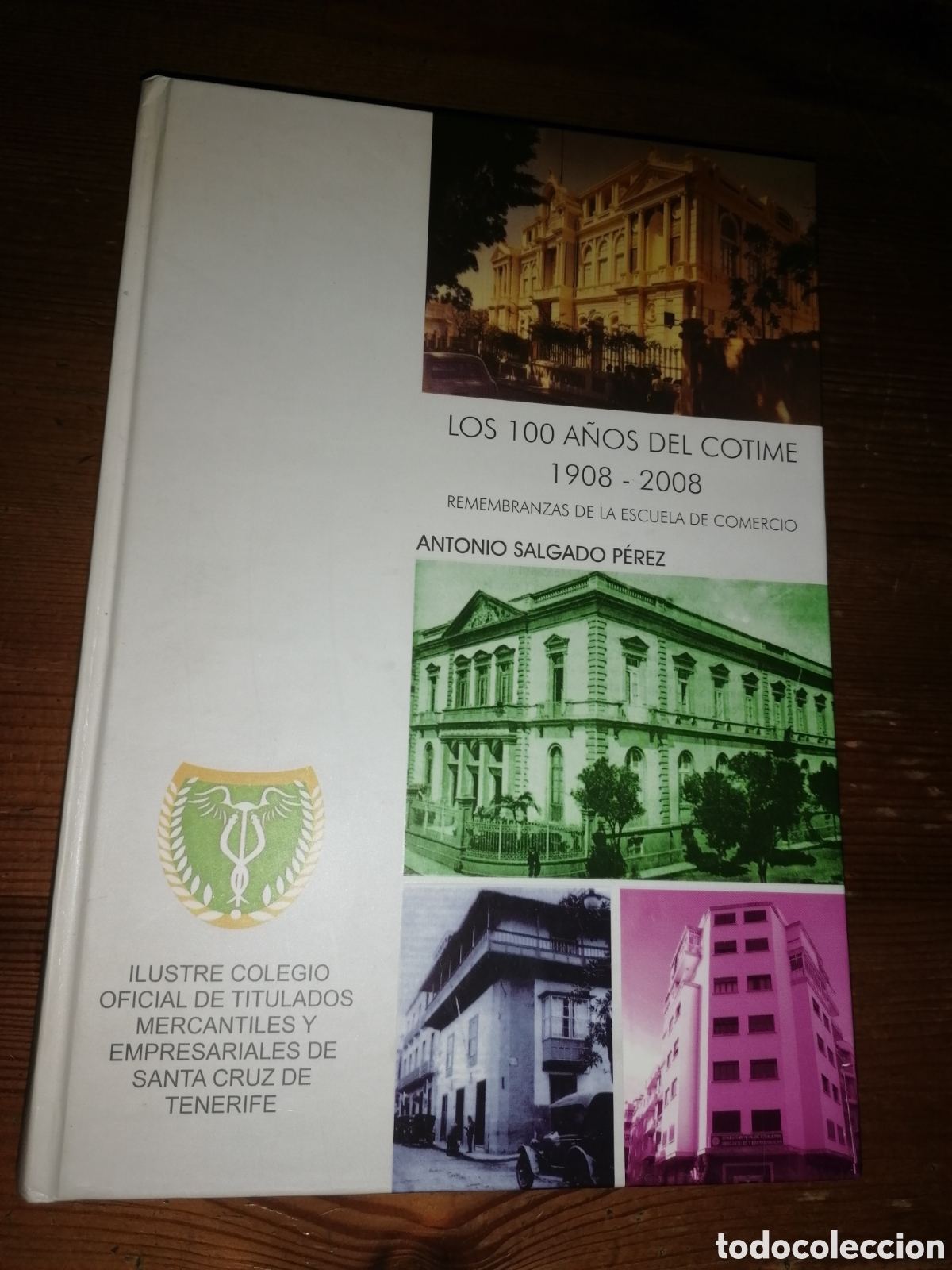Libros: LOS 100 A&Ntilde;OS DEL COTIME. 1908-2008 - ANTONIO SALGADO P&Eacute;REZ - Dedicatoria aut&oacute;grafa - Foto 1