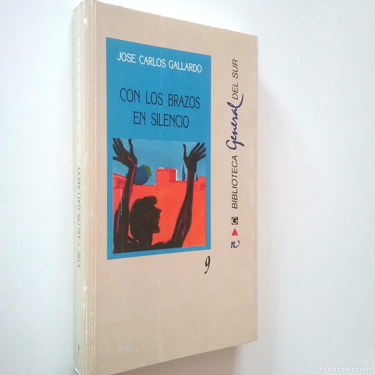 Libros: Jos&eacute; Carlos Gallardo - Con los brazos en silencio - Foto 1