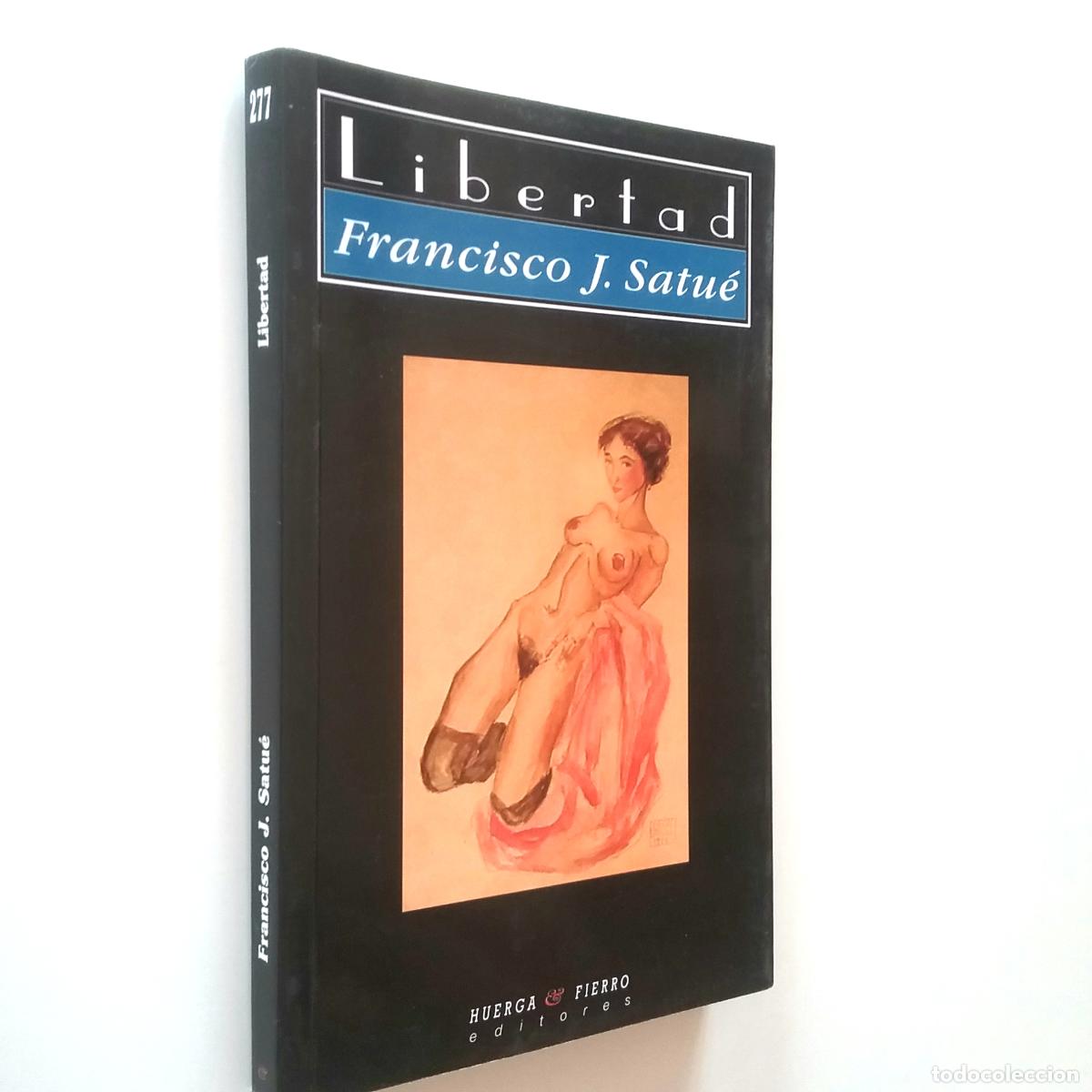 Libros: Francisco J. Satu&eacute; - Libertad (Primera edici&oacute;n) - Foto 1